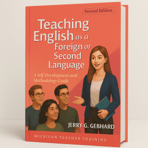 Teaching English as a Foreign or Second Language A Teacher Self-Development and Methodology Guide